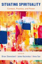 Situating Spirituality: Context Practice and Power