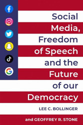 Social Media Freedom of Speech and the Future of our Democracy