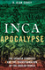Inca Apocalypse: The Spanish Conquest and the Transformation of the
