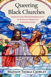 Queering Black Churches: Dismantling Heteronormativity in African