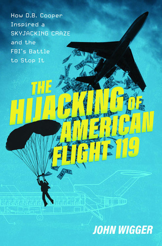 The Hijacking of American Flight 119: How D.B. Cooper Inspired a