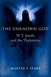 The Unknown God: W. T. Smith and the Thelemites