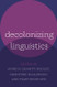 Decolonizing Linguistics