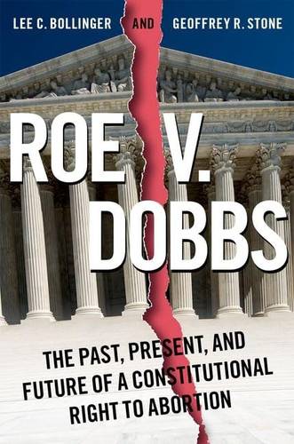 Roe v. Dobbs: The Past Present and Future of a Constitutional Right