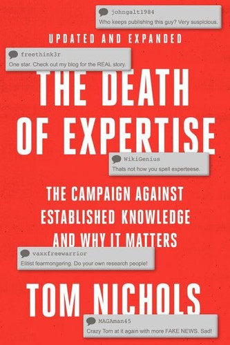 The Death of Expertise: The Campaign against Established Knowledge