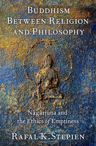 Buddhism Between Religion and Philosophy: N-ug-urjuna and the Ethics