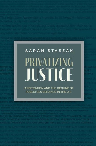 Privatizing Justice: Arbitration and the Decline of Public Governance