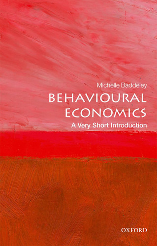 Behavioural Economics: A Very Short Introduction