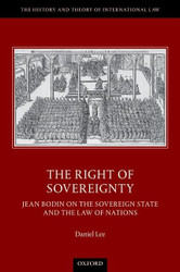 The Right of Sovereignty: Jean Bodin on the Sovereign State and the