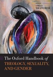 The Oxford Handbook of Theology Sexuality and Gender