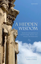 A Hidden Wisdom: Medieval Contemplatives on Self-Knowledge Reason
