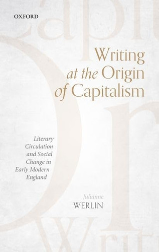 Writing at the Origin of Capitalism: Literary Circulation and Social