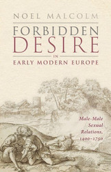 Forbidden Desire in Early Modern Europe: Male-Male Sexual Relations