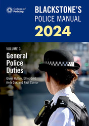 Blackstone's Police Manuals Volume 3: General Police Duties 2024