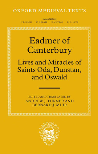 Eadmer of Canterbury: Lives and Miracles of Saints Oda Dunstan and