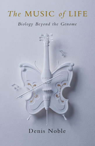 The Music of Life: Biology Beyond Genes