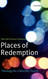 Places of Redemption: Theology for a Worldly Church Places of Redemption: Theology for a Worldly Church