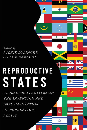 Reproductive States: Global Perspectives on the Invention and