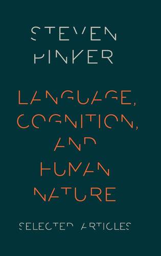 Language Cognition and Human Nature: Selected Articles