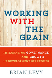 Working with the Grain: Integrating Governance and Growth in