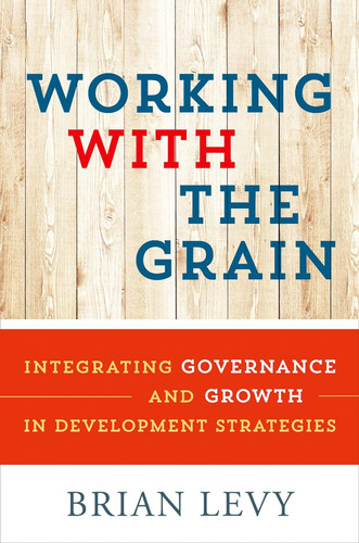 Working with the Grain: Integrating Governance and Growth in