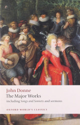 John Donne - The Major Works: including Songs and Sonnets and sermons