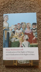 A Vindication of the Rights of Woman and A Vindication of the Rights