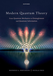 Modern Quantum Theory: From Quantum Mechanics to Entanglement and