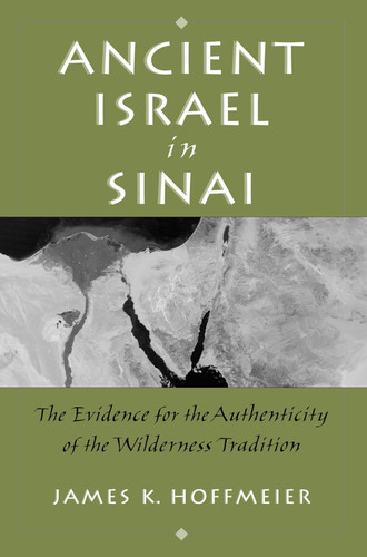 Ancient Israel in Sinai: The Evidence for the Authenticity of the