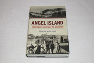 Angel Island: Immigrant Gateway to America