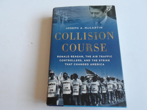 Collision Course: Ronald Reagan the Air Traffic Controllers and the