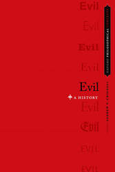 Evil: A History (Oxford Philosophical Concepts)