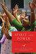 Spirit and Power: The Growth and Global Impact of Pentecostalism