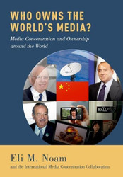 Who Owns the World's Media?: Media Concentration and Ownership around