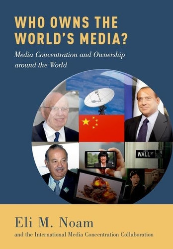 Who Owns the World's Media?: Media Concentration and Ownership around