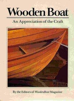 Wooden Boat: An Appreciation Of The Craft