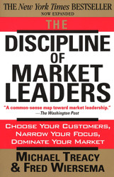 The Discipline of Market Leaders: Choose Your Customers Narrow Your