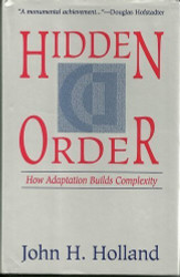 Hidden Order: How Adaptation Builds Complexity (Helix Books)