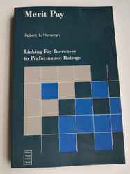 Merit Pay: Linking Pay Increases to Performance Ratings