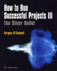 How to Run Successful Projects III: The Silver Bullet