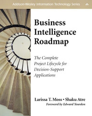 Business Intelligence Roadmap: The Complete Project Lifecycle for