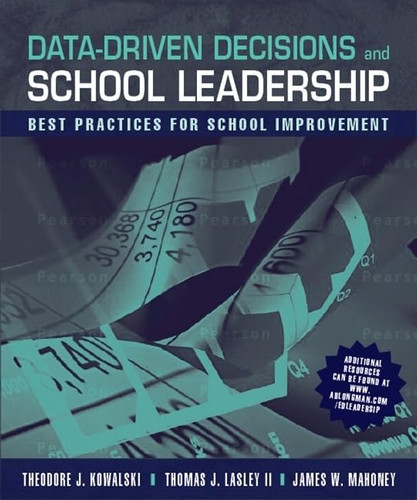 Data-Driven Decisions and School Leadership: Best Practices for