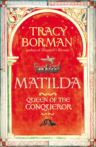 Matilda: Queen of the Conqueror