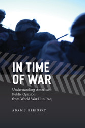 In Time of War: Understanding American Public Opinion from World War