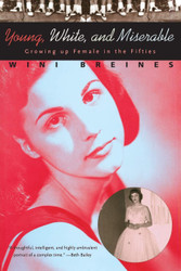 Young White and Miserable: Growing Up Female in the Fifties