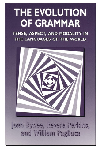 The Evolution of Grammar: Tense Aspect and Modality in the Languages