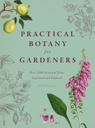 Practical Botany for Gardeners: Over 3 000 Botanical Terms Explained