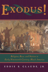 Exodus!: Religion Race and Nation in Early Nineteenth-Century Black