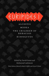 Euripides I: Alcestis Medea The Children of Heracles Hippolytus