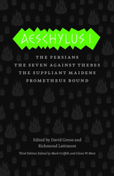 Aeschylus I: The Persians The Seven Against Thebes The Suppliant